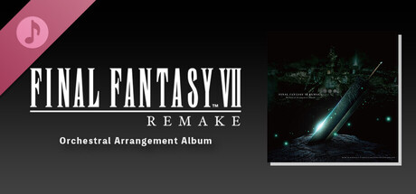 FINAL FANTASY VII REMAKE Orchestral Arrangement Album