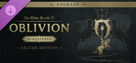The Elder Scrolls IV: Oblivion Remastered - Deluxe Upgrade