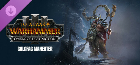 Total War: WARHAMMER III - Golgfag Omens of Destruction